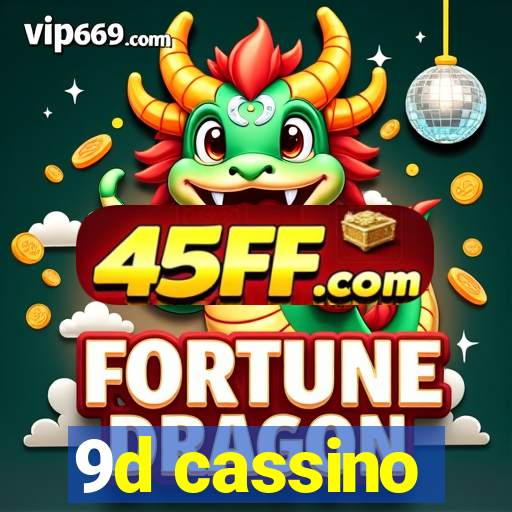 9d cassino